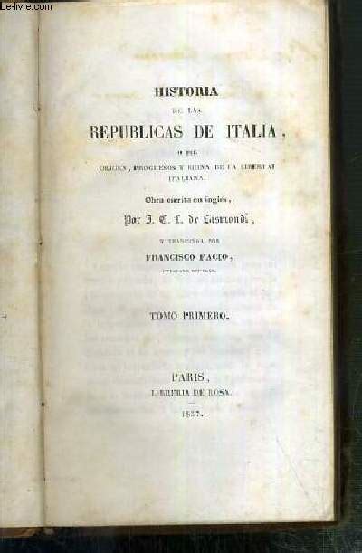 HISTORIA DE LAS Republicas De Italia O Del Origen Progresos Y Ruina De