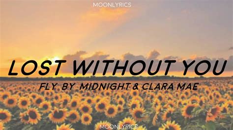 Fly By Midnight Lost Without You Lyrics Feat Clara Mae Youtube