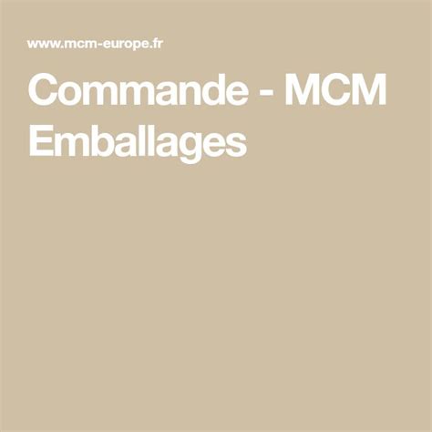 The Words Commande Mcm Embalges Are In White Letters On A Beige