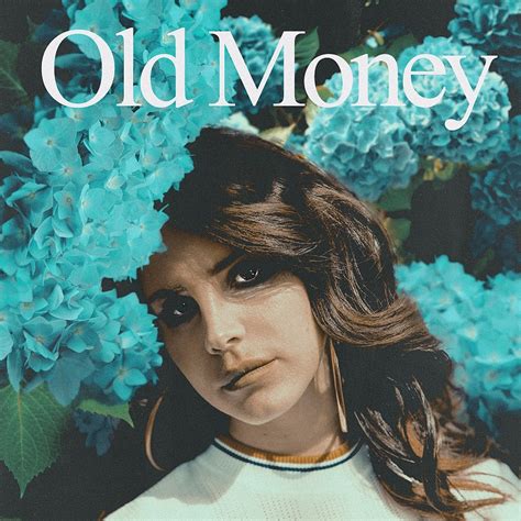 Old Money Song Lyrics And Music By Lana Del Rey Arranged By