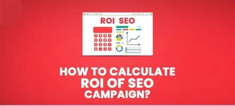 How To Calculate The Roi Of Seo Campaigns Build Brand Better