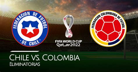 En Vivo Chile Vs Colombia Online Canales Chilevisión Y Cdf