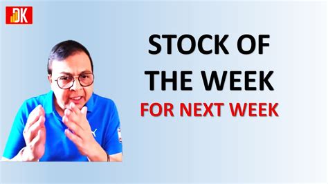 Stock Of The Week For Next Week India D K Sinha Youtube