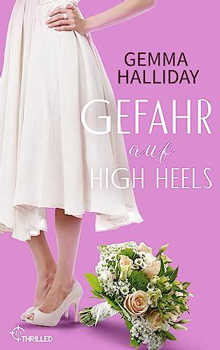 Gefahr Auf High Heels Ein Frecher Mix Aus Spannung Romantik Und Humor Ein Fall Für Maddie