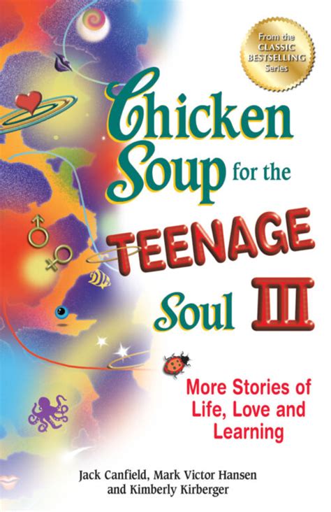 Chicken Soup For The Teenage Soul Iii Chicken Soup For The Soul