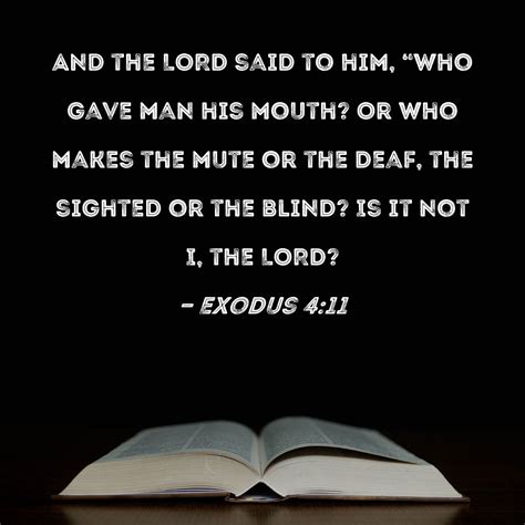 Exodus 4 11 And The LORD Said To Him Who Gave Man His Mouth Or Who