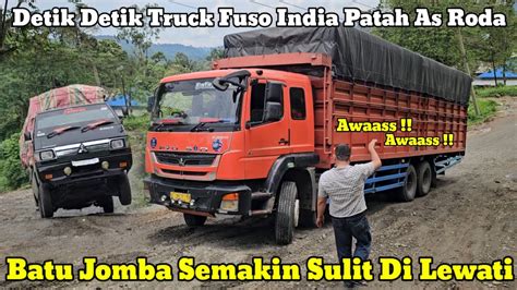 Perjuangan Para Sopir Detik Detik Truk Fuso India Patah As Roda Di