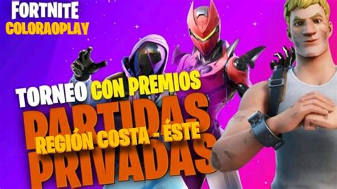 Fortnite Torneo En Solo Partidas Privadas Costa Este Youtube