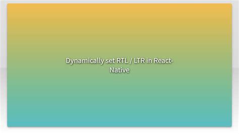 Dynamically Set Rtl Ltr In React Native Youtube