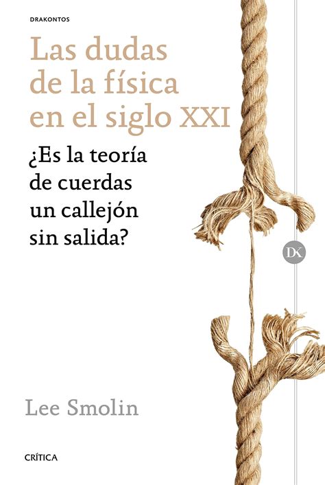 Buy Las Dudas De La F Sica En El Siglo Xxi Es La Teor A De Cuerdas Un