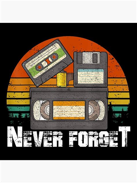 Never Forget Funny Vintage Cassette Floppy Disk Vhs Tape Poster For Sale By Tobiasforslund