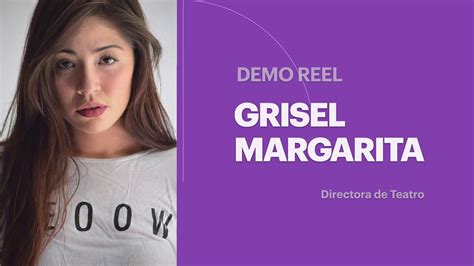 Demo Reel Grisel Margarita Directora De Teatro Youtube