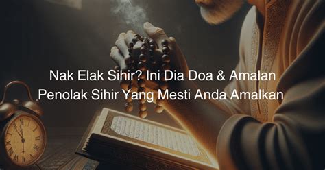 Ini Dia Ayat Pembatal Sihir Yang Mesti Anda Amalkan