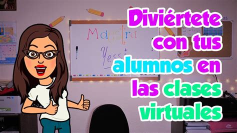 5 Dinámicas Divertidas Para Tus Clases Virtuales Youtube