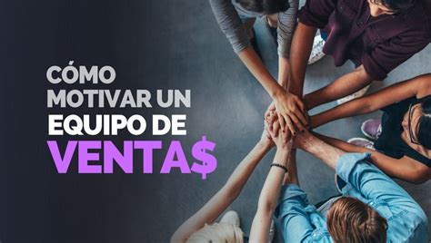 Cómo motivar a un equipo de ventas