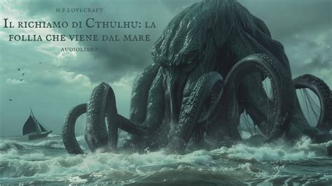 Il Richiamo Di Cthulhu La Follia Che Viene Dal Mare H P Lovecraft