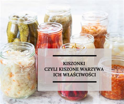 Kiszonki Czyli Kiszone Warzywa W A Ciwo Ci