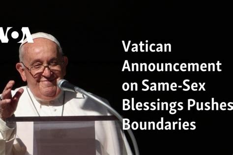 Vatican Announcement On Same Sex Blessings Pushes Boundaries