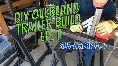 DIY Offroad Overland Trailer Ep 1 Sub Frame Pt 1 YouTube