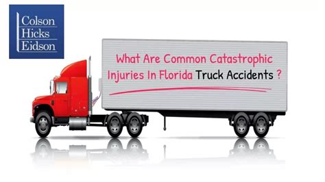 Ppt What Are Common Catastrophic Injuries In Florida Truck Accidents Powerpoint Presentation