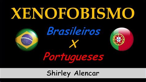 XENOFOBISMO Entre Brasileiros E Portugueses YouTube