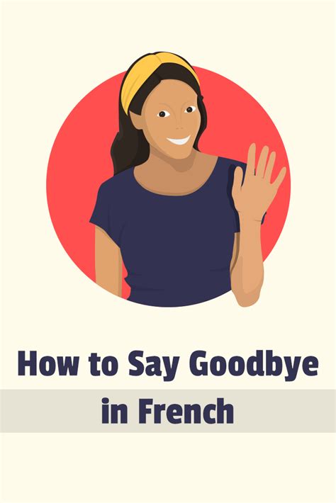 Ways To Say Goodbye In French French Language Learning French