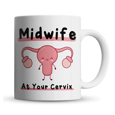 Midwife At Your Cervix Midwifery Funny Nurse T Mug Etsy