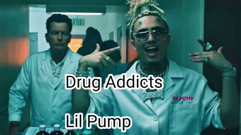 Drug Addicts Lil Pump Youtube