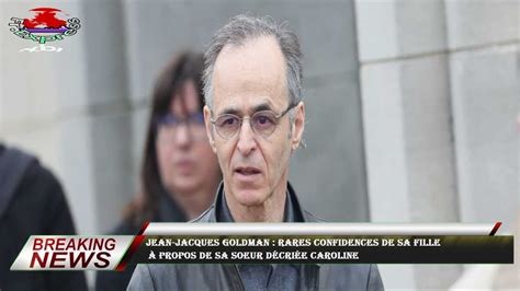 Jean Jacques Goldman Rares Confidences De Sa Fille Propos De Sa