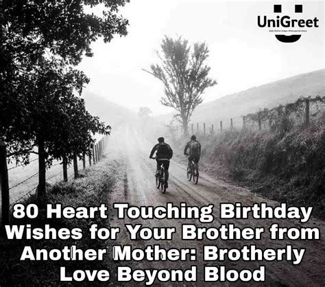 Heart Touching Birthday Wishes For Your Brother From Another Mother