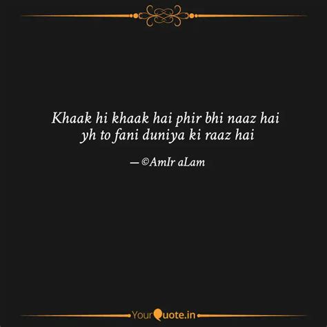 Khaak Hi Khaak Hai Phir B Quotes Writings By Yourquote