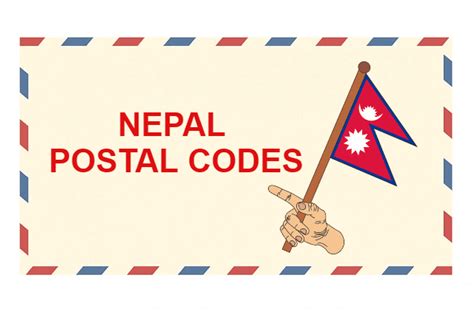 Postal Codes And Zip Codes Of Nepal नेपाल अधिराज्य भरिको पोस्टल कोड र