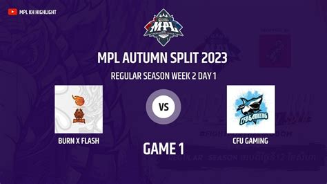 Game 1 Burn X Flash Vs CFU Gaming MPL Autumn Split 2023 Season 5 YouTube