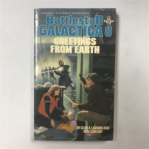 Glen A Larson Ron Goulart Battlestar Galactica 8 Greetings From Earth Paperback Used