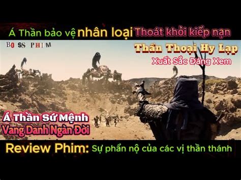 Sự phẩn nộ của các vị thần sứ mệnh vang danh ngàn đời thể loại thần