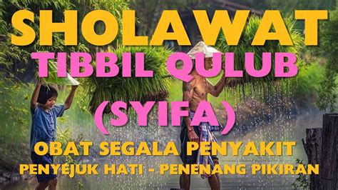 Sholawat Tibbil Qulub Sholawat Syifa Penyembuh Segala Penyakit Youtube