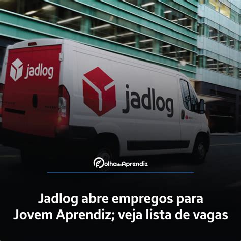 Jadlog Abre Empregos Para Jovem Aprendiz Veja Lista De Vagas Folha