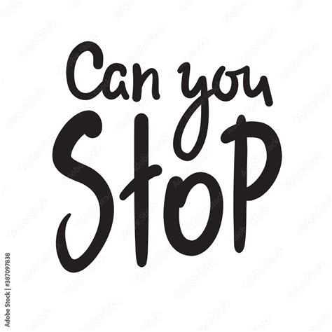 Can You Stop Simple Inspire Motivational Quote Hand Drawn Beautiful