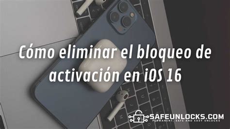 C Mo Eliminar El Bloqueo De Activaci N En Ios