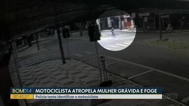 Bom Dia Paraná Motociclista atropela mulher grávida e foge Globoplay