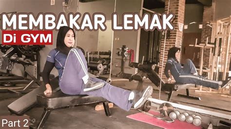 Latihan Di Gym Untuk Pemula Part 2 Bohay By Julia Youtube