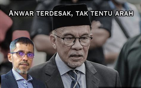 Tanda Tanda Jelas Anwar Makin Terdesak Tidak Tentu Arah Selepas Tun M