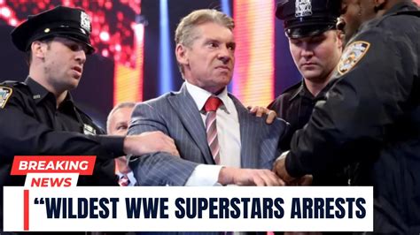 20 Most Shocking Arrests Of WWE Superstars YouTube