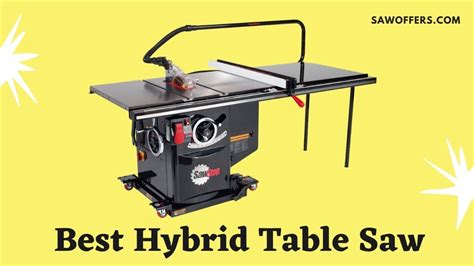 Best Hybrid Table Saw 2023 Review And Buyer S Guide