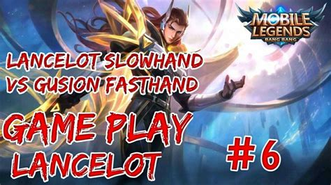 Gusion Fasthand Vs Lancelot Slowhand Who To Win Mobile Legends Bang