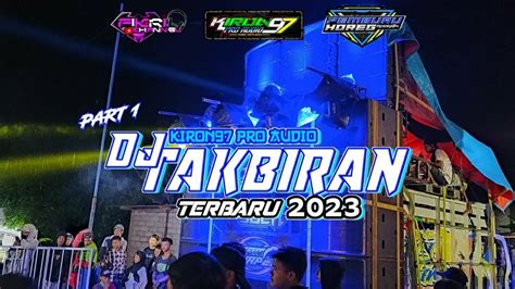 Dj Takbiran Terbaru Slow Bass Horeg Kiron Pro Audio Youtube