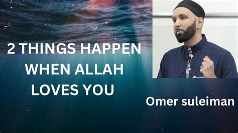 2 Things Happen When Allah Loves You Omer Suleiman Video Viral