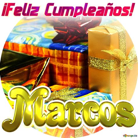 Total Images Marcos Feliz Cumplea Os Gratis Viaterra Mx