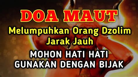 DOA MAUT Doa Untuk Orang Dzolim Yang Sering Berbuat Keburukan Doa