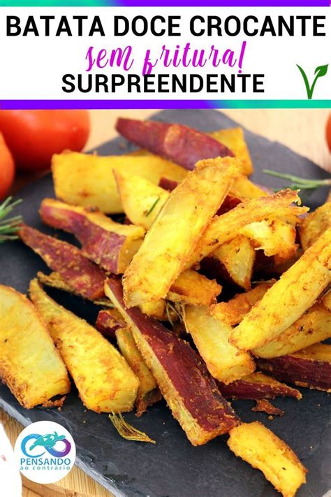 Batata Doce No Forno Crocante E Sem Fritura Receitas Batata Doce